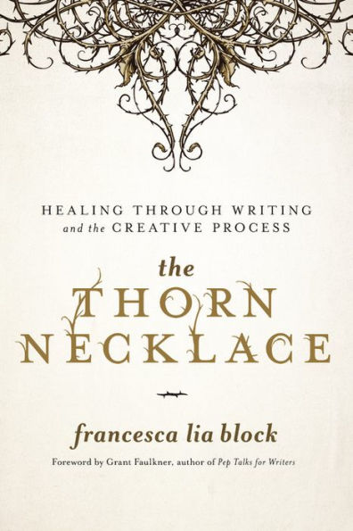 The Thorn Necklace: Healing Through Writing and the Creative Process