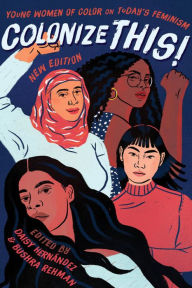 Title: Colonize This!: Young Women of Color on Today's Feminism, Author: Daisy Hernández