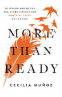 More than Ready: Be Strong and Be You . . . and Other Lessons for Women of Color on the Rise