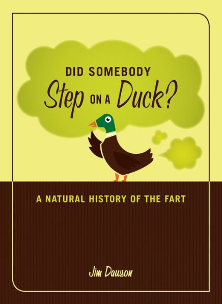 Did Somebody Step on A Duck?: Natural History of the Fart