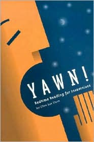 Title: Yawn!: Bedtime Reading for Insomniacs, Author: Sue Ellen Stern