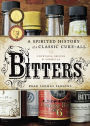 Alternative view 2 of Bitters: A Spirited History of a Classic Cure-All, with Cocktails, Recipes, and Formulas