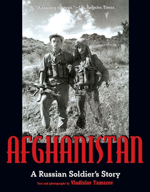 Afghanistan: A Russian Soldier's Story by Vladislav Tamarov, Paperback ...