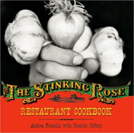 Title: The Stinking Rose Restaurant Cookbook, Author: Andrea Froncillo