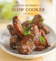 Title: Gourmet Slow Cooker Volume II: Regional Comfort-Food Classics, Author: Lynn Alley