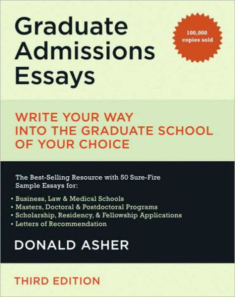 Graduate Admissions Essays: Write Your Way into the Graduate School of Your Choice / Edition 3