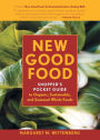 New Good Food Pocket Guide, rev: Shopper's Pocket Guide to Organic, Sustainable, and Seasonal Whole Foods