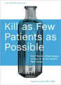 Kill as Few Patients as Possible: And Fifty-Six Other Essays on How to Be the World's Best Doctor