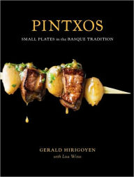 Title: Pintxos: Small Plates in the Basque Tradition [A Cookbook], Author: Gerald Hirigoyen