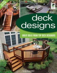 Title: Deck Designs: Great Design Ideas from Top Deck Designers, All New 3rd Edition, Author: Steve Cory