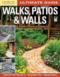 Title: Ultimate Guide: Walks, Patios & Walls, Author: Editors of Creative Homeowner