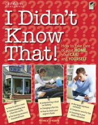 Title: I Didn't Know That!: Taking Care of Your Home, Your Car, and Your Career, Author: Patrick O'Keefe