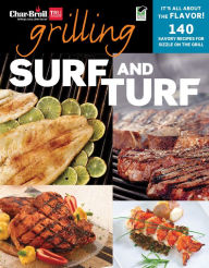 Title: Char-Broil's Grilling Surf and Turf, Author: Editors of Creative Homeowner