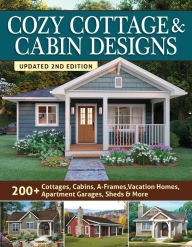 Title: Cozy Cottage & Cabin Designs, Updated 2nd Edition: 200+ Cottages, Cabins, A-Frames, Vacation Homes, Apartment Garages, Sheds & More, Author: Design America Inc.