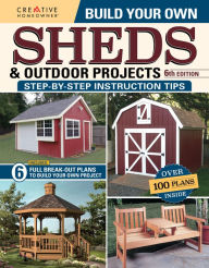 Title: Build Your Own Sheds & Outdoor Projects Manual, Sixth Edition, Author: Design America Inc.