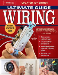 Title: Ultimate Guide: Wiring, Updated 10th Edition: Meets Current National Electrical Code Standards, Author: Creative Homeowner