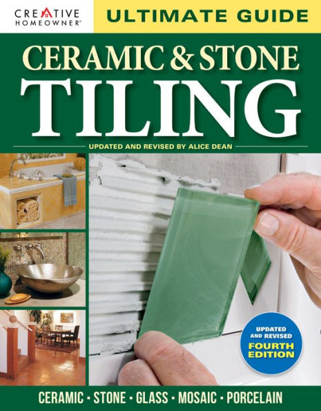 Ultimate Guide: Ceramic & Stone Tiling, 4th edition: * Glass Mosaic Porcelain