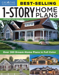 Title: Best-Selling 1-Story Home Plans, Updated 4th Edition: Over 360 Dream-Home Plans in Full Color, Author: Creative Homeowner