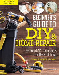 Title: Beginner's Guide to DIY & Home Repair: Essential DIY Techniques for the First Timer, Author: Jo Behari