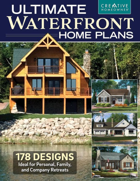 Ultimate Waterfront Home Plans: 179 Designs Ideal for Personal, Family, Company Retreats