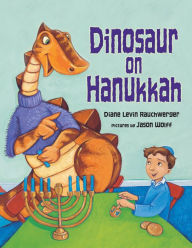 Title: Dinosaur on Hanukkah, Author: Diane Levin Rauchwerger