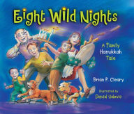 Title: Eight Wild Nights: A Family Hanukkah Tale, Author: Brian P. Cleary