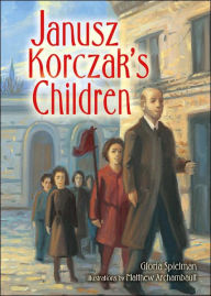 Title: Janusz Korczak's Children, Author: Gloria Spielman