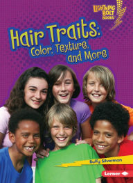 Title: Hair Traits: Color, Texture, and More, Author: Buffy Silverman