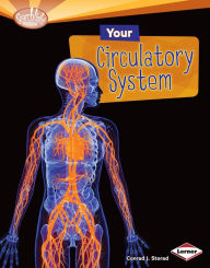 Title: Your Circulatory System, Author: Conrad J. Storad