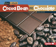 Title: From Cocoa Bean to Chocolate, Author: Robin Nelson