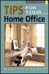 Title: Tips for Your Home Office, Author: Meredith Gould