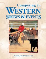 Title: Competing in Western Shows and Events, Author: Charlene Strickland