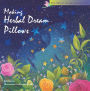 Making Herbal Dream Pillows