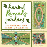 Title: Herbal Remedy Gardens: 38 Plans for Your Health and Well-Being, Author: Dorie Byers