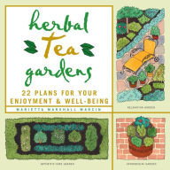 Title: Herbal Tea Gardens: 22 Plans for Your Enjoyment & Well-Being, Author: Marietta Marshall Marcin