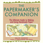 Alternative view 1 of The Papermaker's Companion: The Ultimate Guide to Making and Using Handmade Paper