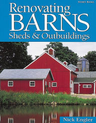 Title: Renovating Barns, Sheds & Outbuildings, Author: Nick Engler