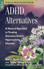 ADHD Alternatives: A Natural Approach to Treating Attention Deficit Hyperactivity Disorder