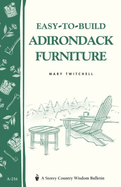 Easy-to-Build Adirondack Furniture: Storey's Country Wisdom Bulletin A-216