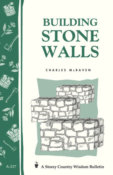 Building Stone Walls: Storey's Country Wisdom Bulletin A-217