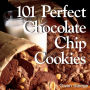 Alternative view 2 of 101 Perfect Chocolate Chip Cookies: 101 Melt-in-Your-Mouth Recipes