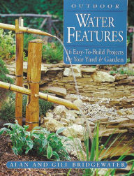 Title: Outdoor Water Features: 16 Easy-to-Build Projects for Your Yard and Garden, Author: Gill Bridgewater