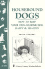 Housebound Dogs: How to Keep Your Stay-at-Home Dog Happy & Healthy: (Storey's Country Wisdom Bulletin A-270)