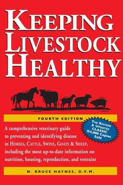 Keeping Livestock Healthy: A Veterinary Guide to Horses, Cattle, Pigs, Goats & Sheep, 4th Edition / Edition 4