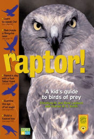 Title: Raptor!: A Kid's Guide to Birds of Prey, Author: Christyna M. Laubach