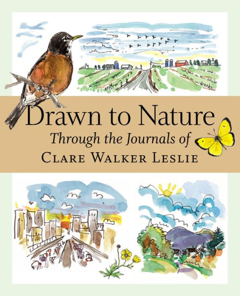 Drawn to Nature: Through the Journals of Clare Walker Leslie