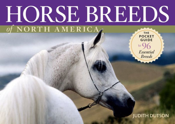 Horse Breeds of North America: The Pocket Guide to 96 Essential Breeds