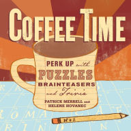 Title: Coffee Time: Perk Up with Puzzles, Brainteasers, & Trivia, Author: Helene Hovanec