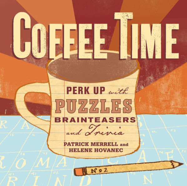 Coffee Time: Perk Up with Puzzles, Brainteasers, & Trivia