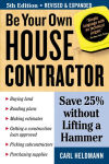 Alternative view 1 of Be Your Own House Contractor: Save 25% without Lifting a Hammer